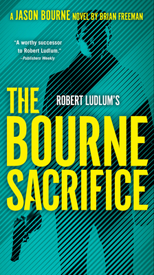 Robert Ludlum's The Bourne Sacrifice (Jason Bourne)