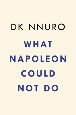 What Napoleon Could Not Do