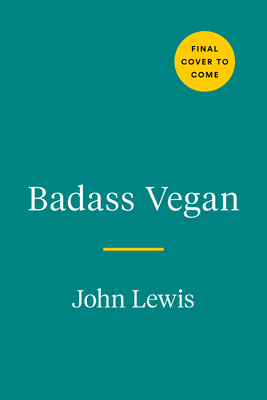 Image for Badass Vegan: Fuel Your Body, Ph*ck the System, and Live Your Life Right