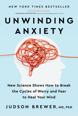 Image for {NEW} Unwinding Anxiety: New Science Shows How to Break the Cycles of Worry and Fear to Heal Your Mind