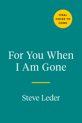 For You When I Am Gone: Twelve Essential Questions to Tell a Life Story