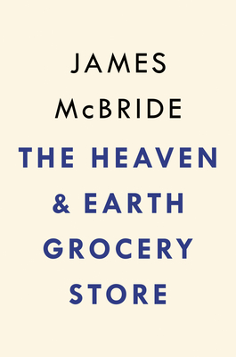 The Heaven & Earth Grocery Store: A Novel