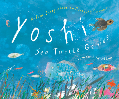 Image for YOSHI, SEA TURTLE GENIUS: A TRUE STORY ABOUT AN AMAZING SWIMMER