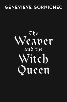 Weaver And The Witch Queen