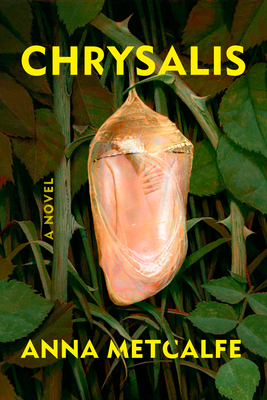 Chrysalis: A Novel