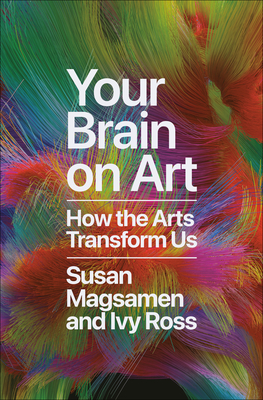 Image for YOUR BRAIN ON ART: HOW THE ARTS TRANSFORM US