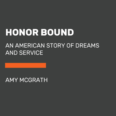 Honor Bound: An American Story of Dreams and Service (Random House Large Print)