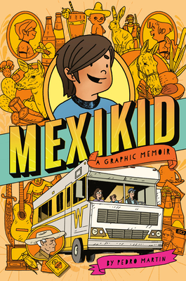 Mexikid: A Graphic Memoir