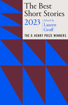 The Best Short Stories 2023: The O. Henry Prize Winners (The O. Henry Prize Collection)