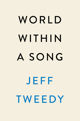 World Within a Song: Music That Changed My Life and Life That Changed My Music