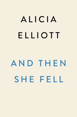 And Then She Fell: A Novel