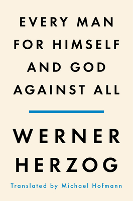 Every Man for Himself and God Against All: A Memoir (SIGNED)