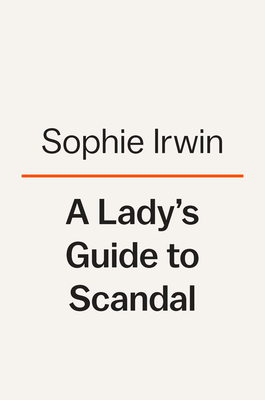 A Lady's Guide to Scandal: A Novel