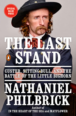 Last Stand: Custer, Sitting Bull, and the Battle of the Little Bighorn