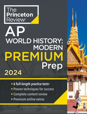 Princeton Review AP World History: Modern Premium Prep, 5th Edition: 6 Practice Tests + Complete Content Review + Strategies & Techniques (2024) (College Test Preparation)