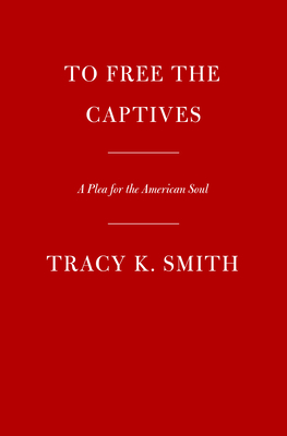 To Free The Captives: A Plea For The American Soul