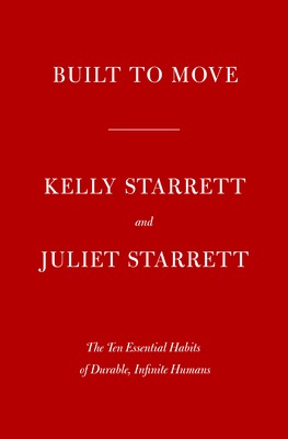 Image for BUILT TO MOVE: THE TEN ESSENTIAL HABITS TO HELP YOU MOVE FREELY AND LIVE FULLY