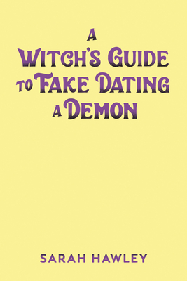 A Demon's Guide to Wooing a Witch by Sarah Hawley: 9780593547946