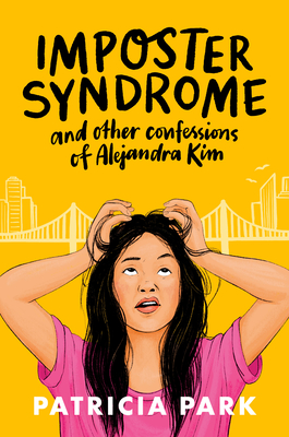 Imposter Syndrome and Other Confessions of Alejandra Kim