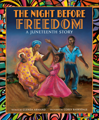 Image for NIGHT BEFORE FREEDOM: A JUNETEENTH STORY