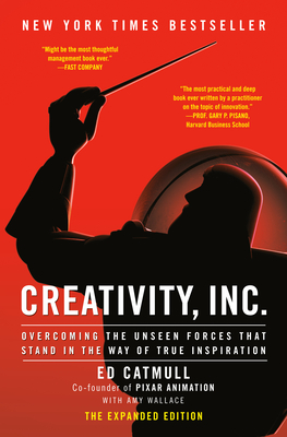 Image for Creativity, Inc. (The Expanded Edition): Overcoming the Unseen Forces That Stand in the Way of True Inspiration