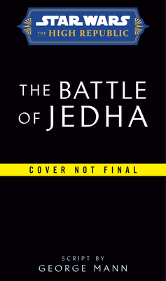 Star Wars: The Battle of Jedha (The High Republic) (Star Wars: The High Republic: Prequel Era)