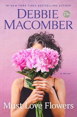 Must Love Flowers: A Novel