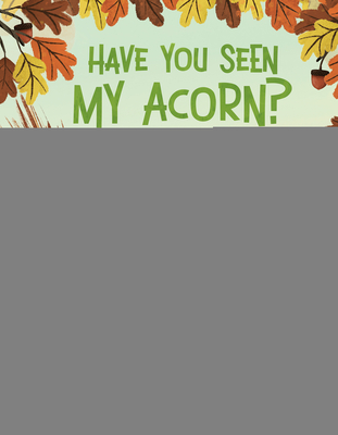 Have You Seen My Acorn