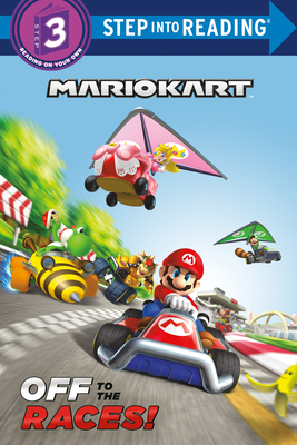 Mario Kart: Off to the Races! (Nintendo Mario Kart) (Step into Reading)