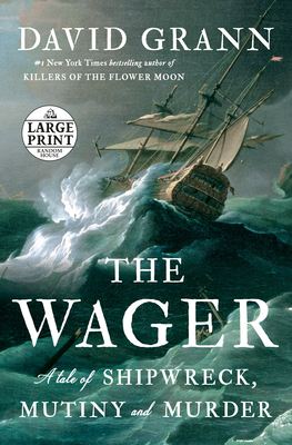Wager: A Tale of Shipwreck, Mutiny and Murder