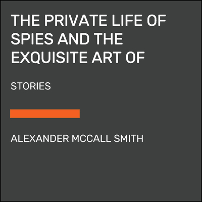 The Private Life of Spies and The Exquisite Art of Getting Even: Stories of Espionage and Revenge (Random House Large Print)