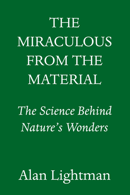 Miraculous from the Material: Understanding the Wonders of Nature