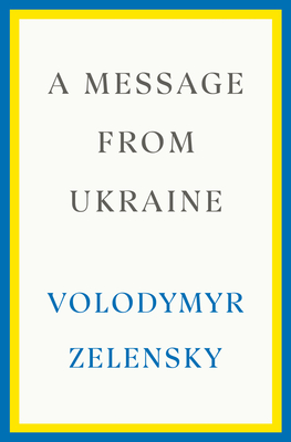 Message from Ukraine: Speeches, 2019-2022