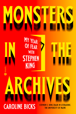 Monsters in the Archives: My Year of Fear with Stephen King