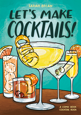Image for Let's Make Cocktails!: A Comic Book Cocktail Book Let's Make Cocktails!: A Comic Book Cocktail Book
