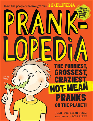 Image for Pranklopedia: The Funniest, Grossest, Craziest, Not-Mean Pranks On The Planet! (Turtleback School & Library Binding Edition) Pranklopedia: The Funniest, Grossest, Craziest, Not-Mean Pranks On The Planet! (Turtleback School & Library Binding Edition)