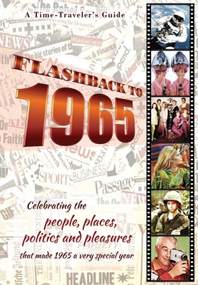Flashback to 1965 - A Time Travelers Guide: Perfect birthday or wedding anniversary gift for anyone born or married in 1965. For friends, parents or . 1965. (A Time-Travelers Guide - Flashback)