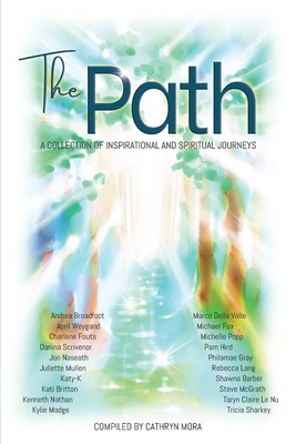 The Path: A Collection of Inspirational and Spiritual Journeys