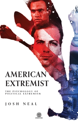 American Extremist: The Psychology of Political Extremism