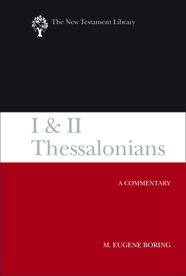 I and II Thessalonians: A Commentary (The New Testament Library)