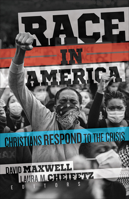 Race in America; Christians Respond to the Crisis