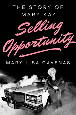 Image for Selling Opportunity: The Story of Mary Kay Selling Opportunity: The Story of Mary Kay