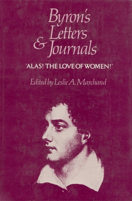 Alas! the love of women, 18131814 (Volume III) (Byron's Letters and Journals)