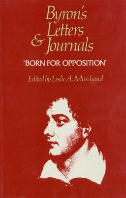 Born for opposition, 1821 (Volume VIII) (Byron's Letters and Journals)