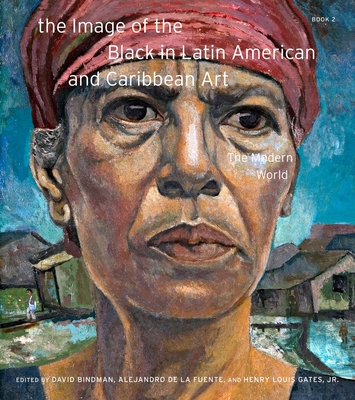 The Modern World (Volume 2) (The Image of the Black in Latin American and Caribbean Art) (Book 2)