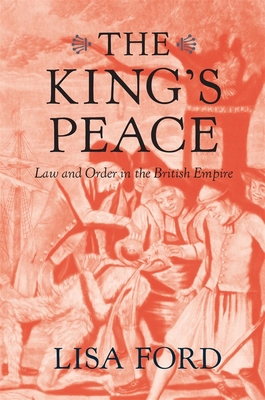 The Kings Peace: Law and Order in the British Empire