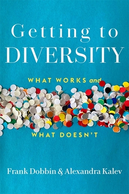 Getting to Diversity: What Works and What Doesnt