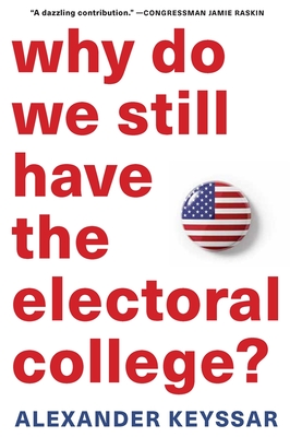 Why Do We Still Have The Electoral College