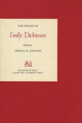 The Poems of Emily Dickinson: Including Variant Readings Critically Compared with All Known Manuscripts