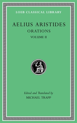 AELIUS ARISTIDES: ORATIONS 3-4 Volume II